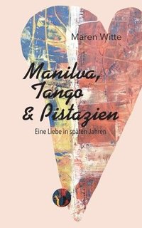 bokomslag Manilva, Tango und Pistazien