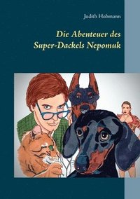 bokomslag Die Abenteuer des Super-Dackels Nepomuk