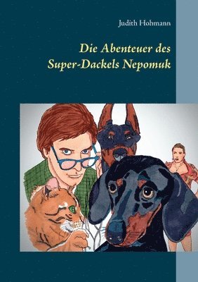 Die Abenteuer des Super-Dackels Nepomuk 1