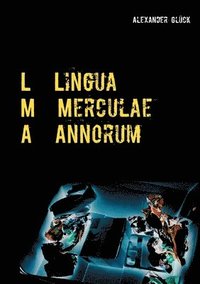 bokomslag L M A. Lingua Merculae Annorum.
