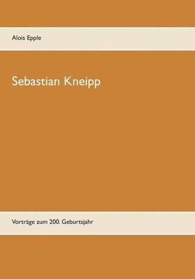 Alois Epple - Sebastian Kneipp, Häftad