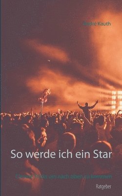 So werde ich ein Star