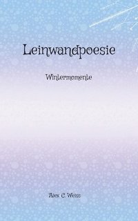 bokomslag Leinwandpoesie: Wintermomente