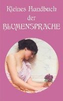 bokomslag Kleines Handbuch der Blumensprache