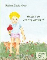 Barbara-Marie Mundt - Weißt du wie ich heiße?, Häftad