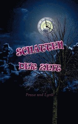 Franziska Bauer, Sophia Benedict, Diana Wiedra - Schatten der Zeit, Häftad