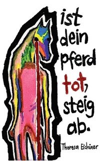 bokomslag Ist dein Pferd tot, steig ab