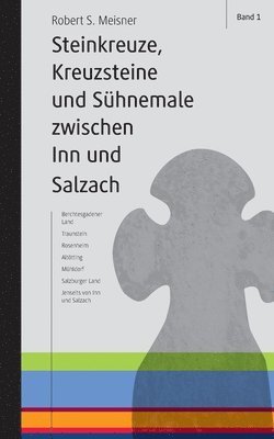 bokomslag Steinkreuze, Kreuzsteine und andere Suhnemale zwischen Inn und Salzach