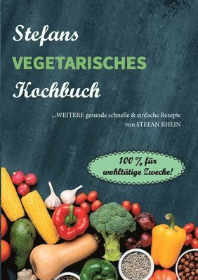 Stefan Rhein - Stefans vegetarisches Kochbuch, Häftad