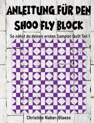 Anleitung fr den Shoo Fly Block 1