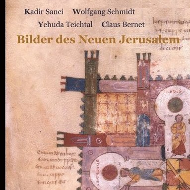 Yehuda Teichtal, Kadir Sanci, Wolfgang Schmidt - Bilder des Neuen Jerusalem, Häftad