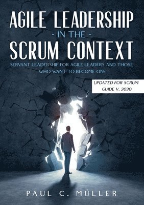 Agile Leadership in the Scrum context (Updated for Scrum Guide V. 2020) 1