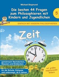 bokomslag Zeit - Die besten 44 Fragen zum Philosophieren mit Kindern und Jugendlichen