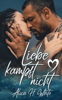bokomslag Liebe kämpft nicht