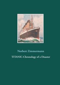 bokomslag Titanic-Chronology of a Disaster