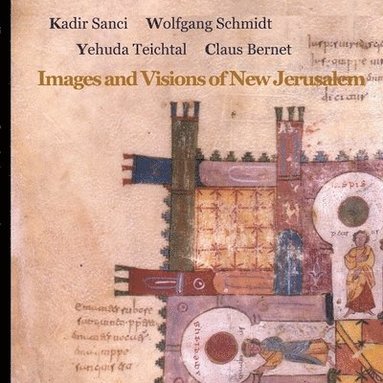 Yehuda Teichtal, Claus Bernet, Kadir Sanci - Images and Visions of New Jerusalem, Häftad