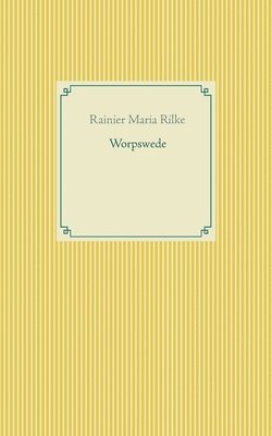 Rainier Maria Rilke - Worpswede, Häftad