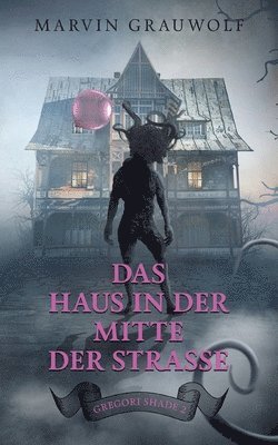 Das Haus in der Mitte der Strasse 1