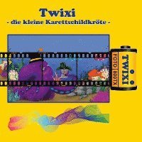 Die Geschichte von Twixi, der kleinen Karettschildkröte 1