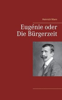 bokomslag Eugénie oder Die Bürgerzeit
