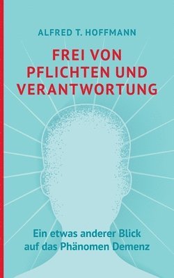 bokomslag Frei von Pflichten und Verantwortung