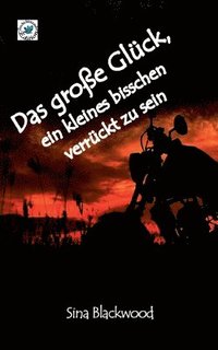 bokomslag große Glück, ein kleines bisschen verrückt zu sein