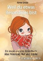 Alma Gross - Weil du etwas Besonderes bist, Inbunden