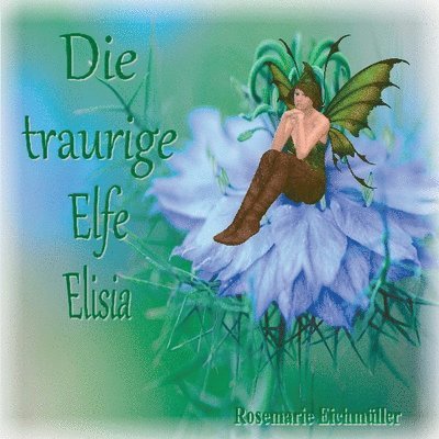 Die traurige Elfe Elisia 1