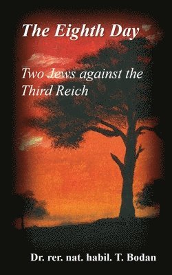 The Eighth Day - Two Jews against The Third Reich 1