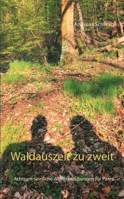 Andreas Schwab - Waldauszeit zu zweit, Häftad