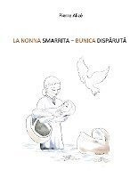 bokomslag La Nonna Smarrita - Bunica Dispãrutã