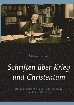 Adolf Von Harnack, Bodo Bischof, Peter Bürger - Schriften über Krieg und Christentum, Häftad
