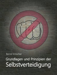 bokomslag Grundlagen und Prinzipien der Selbstverteidigung