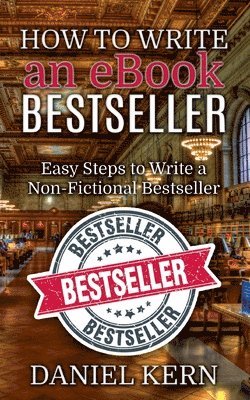 Daniel Kern - How to Write an eBook Bestseller, Häftad