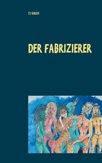 bokomslag Der Fabrizierer