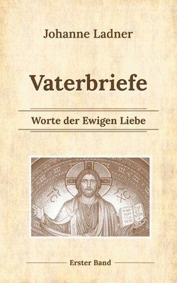 Johanne Ladner, Klaus Kardelke - Vaterbriefe - Worte de Ewigen Liebe, Häftad