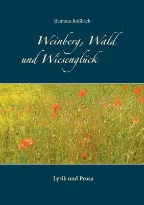 Ramona Roßbach - Weinberg, Wald und Wiesenglück, Häftad