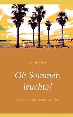 Vera Hewener - Oh Sommer, leuchte!, Häftad