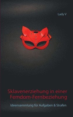 Sklavenerziehung in einer Femdom-Fernbeziehung