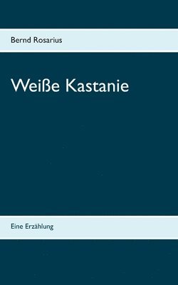 bokomslag Weiße Kastanie