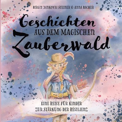Birgit Jankovic-Steiner, Anna Bacher - Geschichten aus dem magischen Zauberwald, Häftad