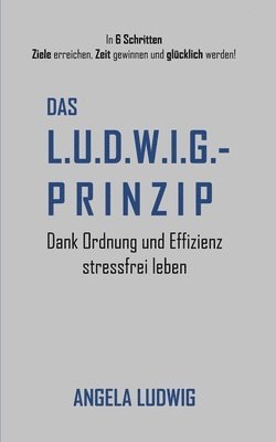 Angela Ludwig - LUDWIG-Prinzip, Häftad