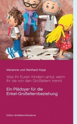 bokomslag Was Ihr Euren Kindern antut, wenn Ihr sie von den Grosseltern trennt