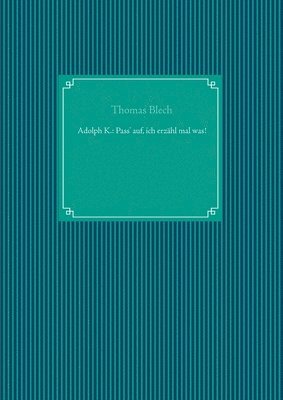 Thomas Blech - Adolph K., Häftad