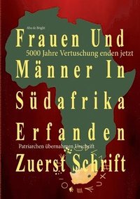 bokomslag Frauen Und Mnner In Sdafrika Erfanden Zuerst Schrift