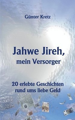 Günter Kretz - Jahwe Jireh, mein Versorger, Häftad