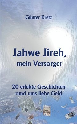 Jahwe Jireh, mein Versorger 1