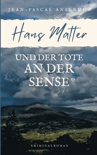 bokomslag Hans Matter und der Tote an der Sense