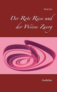 bokomslag Der Rote Riese und der Weisse Zwerg