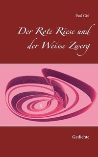 bokomslag Rote Riese und der Weisse Zwerg